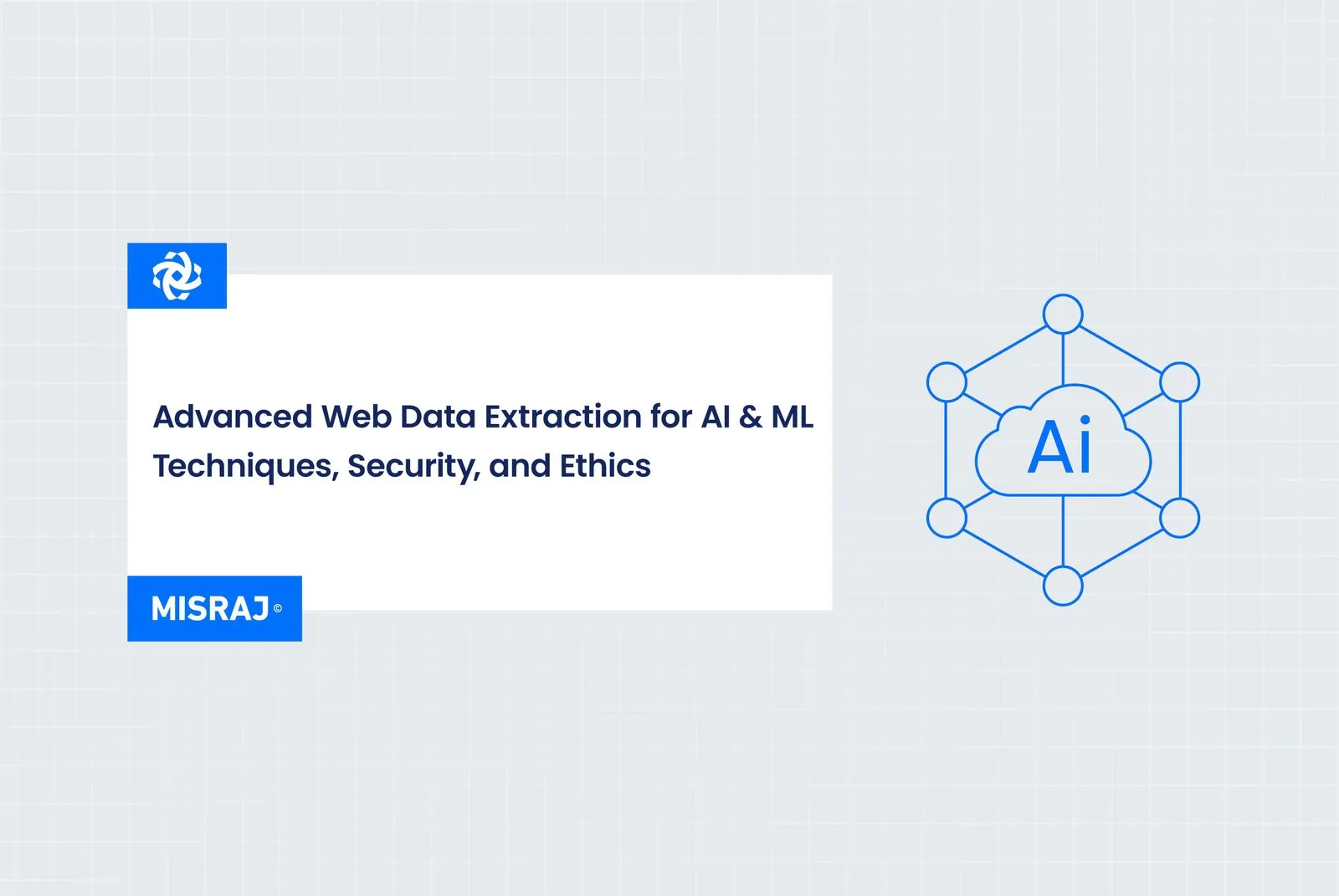 Advanced Web Data Extraction for AI & ML: Techniques, Security, and Ethics