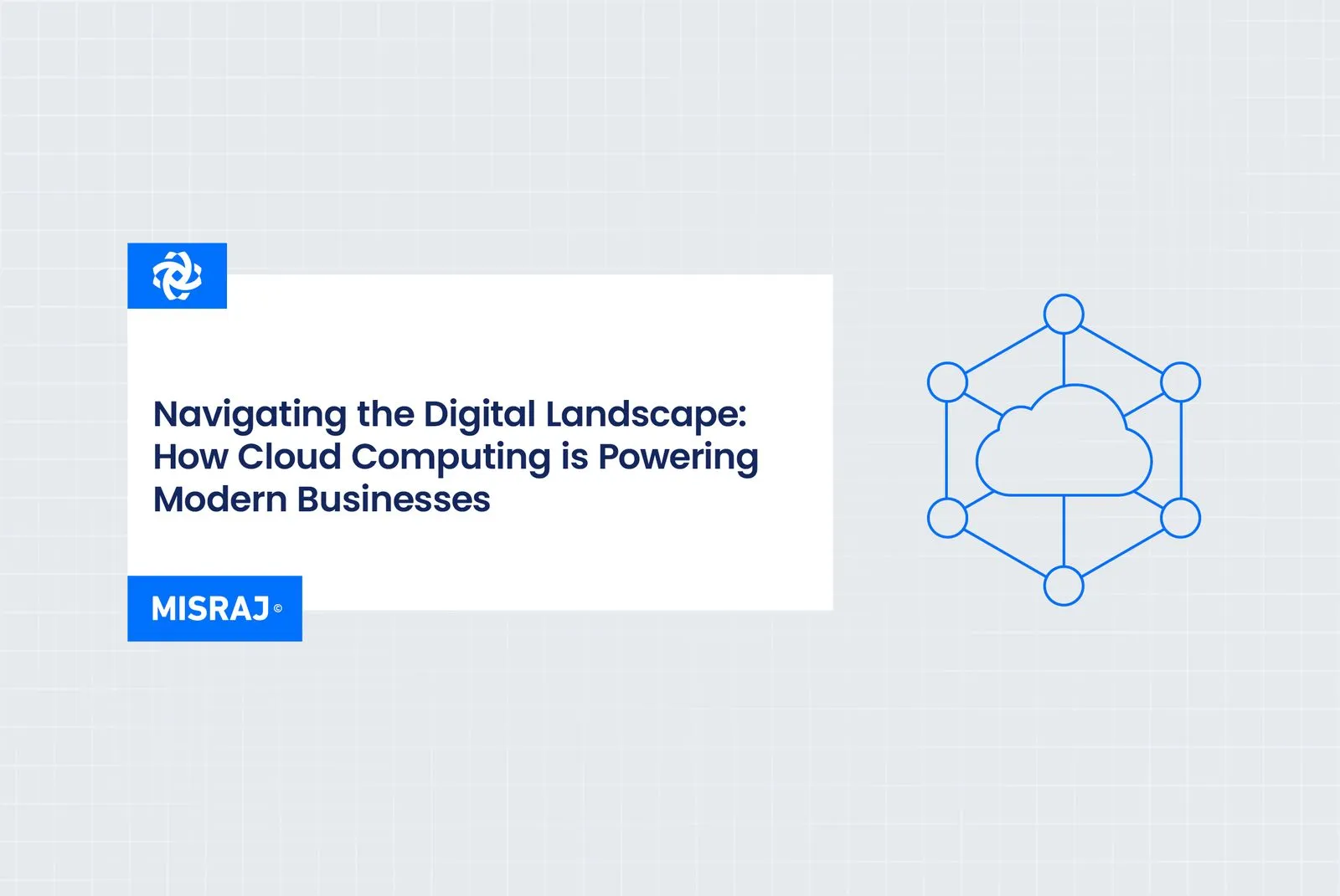 Navigating the Digital Landscape: How Cloud Computing is Powering Modern Businesses