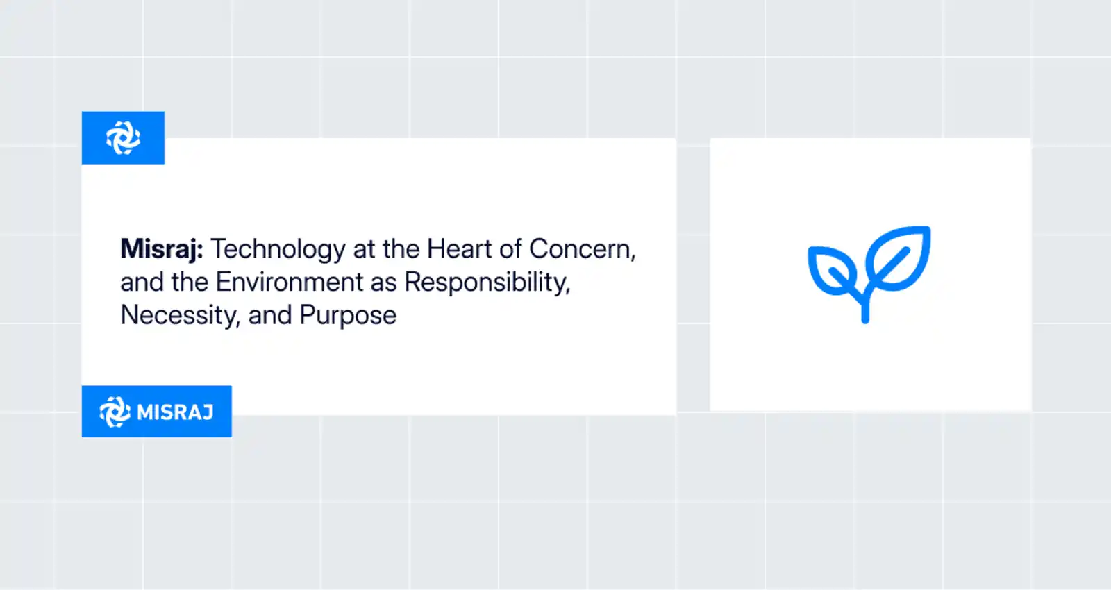 Misraj: Technology at the Heart of Concern, and the Environment as Responsibility, Necessity, and Purpose